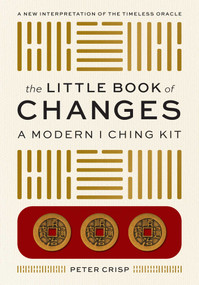 The Little Book of Changes (A Modern I Ching Kit) by Peter Crisp, 9798887622019
