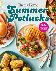 Taste of Home Summer Potlucks Cookbook (Easy Summer Meals And Crowd Pleasing Recipes For BBQs And Picnic Dishes) by Taste of Home, 9798889771760