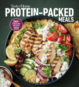 Taste of Home Protein Packed Meals (Fuel Your Day with 250+ Protein-Rich Recipes for Busy Families, Fitness Goals, and GLP-1 Support) by Taste of Home, 9798889771807