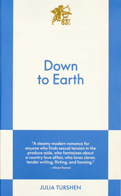 Down to Earth (An 831 Stories Romance) by Julia Turshen, 9798893311464