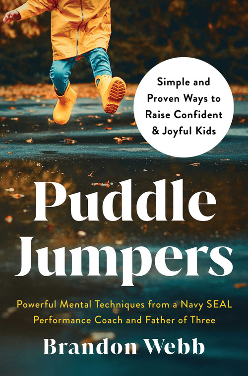 Puddle Jumpers (Simple and Proven Ways to Raise Confident & Joyful Kids) by Brandon Webb, 9798893311884