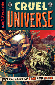 EC Cruel Universe Vol. 2 by Cecil Castellucci, Chris  Condon, Melissa  Flores, Sarah Gailey, Ryan Haddock, J. Holtham, Rian Hughes, Ann Nocenti, Greg Pak, Dave Wielgosz, Charlie Adlard, Kano, Sami Kivelä, Brian Level, Andrea Mutti, Anna Readman, Claire Roe, Riley Rossmo, David Rubín, 9798894881072