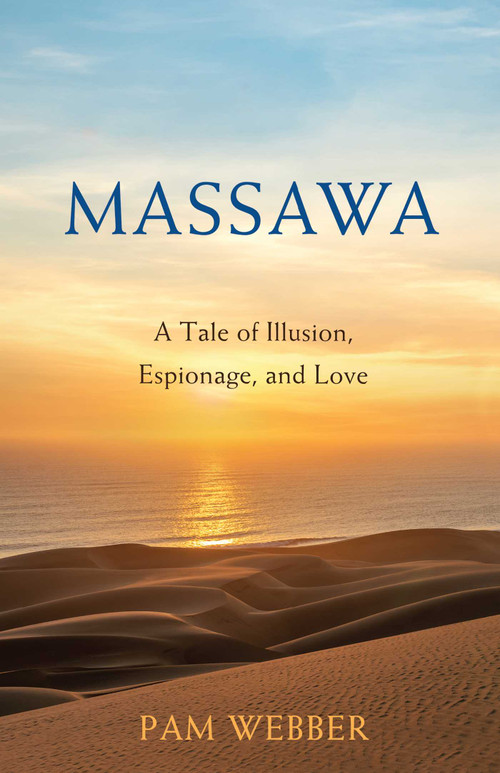 Massawa (A Tale of Espionage, Love, and Illusion) by Pam Webber, 9798896360988