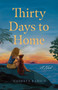 Thirty Days to Home (A Novel) by Cathryn Rakich, 9798896363040