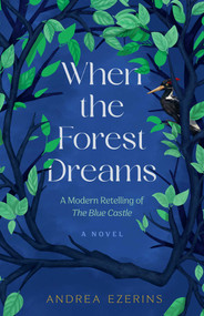 When the Forest Dreams (A Novel) by Andrea Ezerins, 9798896363101
