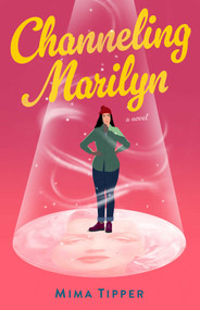 Channeling Marilyn (A Novel) by Mima Tipper, 9798896363200