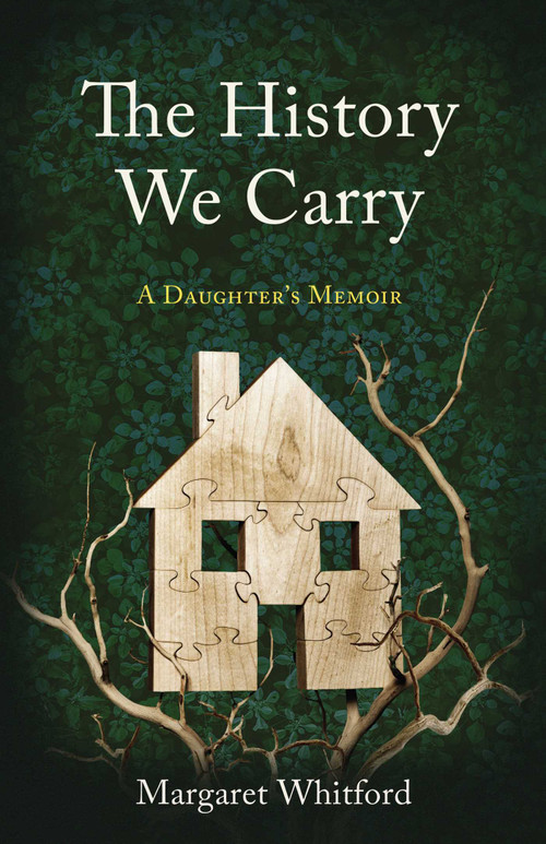 The History We Carry (A Daughter's Memoir) by Margaret Whitford, 9798896363224