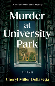 Murder at University Park (A Novel) by Cheryl Miller Dellasega, 9798896363569