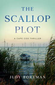 The Scallop Plot (A Cape Cod Thriller) by Judy Foreman, 9798896363668