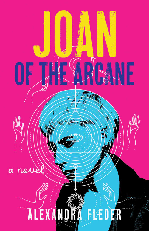 Joan of the Arcane (A Novel) by Alexandra Fleder, 9798896363682