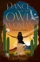 Dance of the Owl Woman (Patya's Journey) by K.M. Huber, 9798896363828
