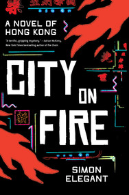 City on Fire (A Novel of Hong Kong) by Simon Elegant, 9798897100958