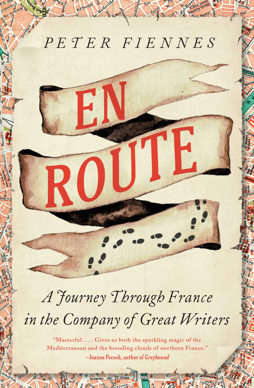 En Route (A Journey Through France in the Company of Great Writers) by Peter Fiennes, 9798897101016