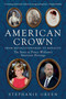 American Crown (From Revolutionaries to Royalty: The Story of Prince William's American Heritage) by Stephanie Green, 9798897101054