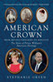 American Crown (From Revolutionaries to Royalty: The Story of Prince William's American Heritage) by Stephanie Green, 9798897101054