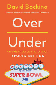 Over/Under (An Unexpected History of Sports Betting) by David Bockino, 9798897101139