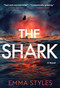 The Shark (A Novel) by Emma Styles, 9798897101153