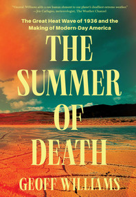 The Summer of Death (The Great Heat Wave of 1936 and the Making of Modern-Day America) by Geoff Williams, 9798897101252