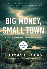Big Money, Small Town (A Ryan Tapia Novel) by Thomas E.  Ricks, 9798897101276