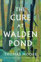 The Cure at Walden Pond (A Guide to Recovering Our Humanity) by Thomas Moore, 9798897101290