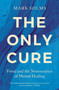 The Only Cure (Freud and the Neuroscience of Mental Healing) by Mark Solms, 9798897101443