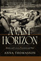 A Vast Horizon (Artists and Lovers, Freedom and War) by Anna Thomasson, 9798897101528