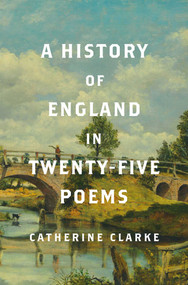 A History of England in Twenty-Five Poems by Catherine Clarke, 9798897101580