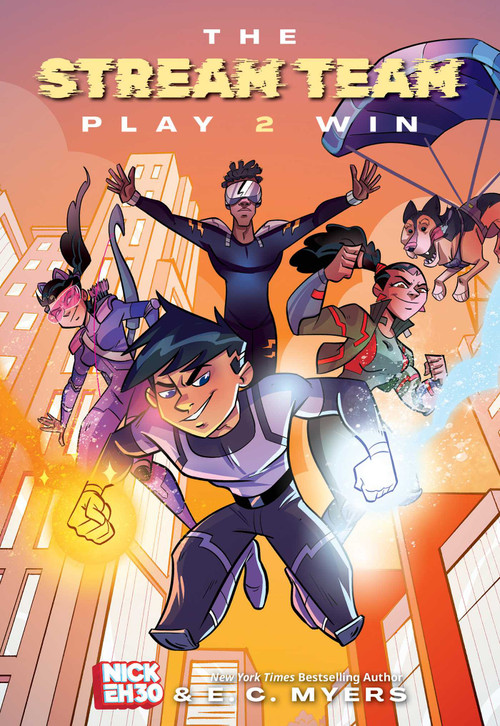 The Stream Team: Play 2 Win - 9781524884611 by Nick Eh 30, E.C. Myers, 9781524884611