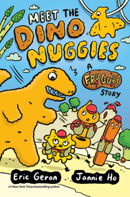 Meet the Dino Nuggies (A Fry Guys Graphic Novel) by Jannie Ho, Eric Geron, 9781524894320