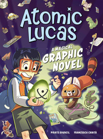 Atomic Lucas (A Magical Graphic Novel) by Pirate Sourcil, Francesca CaritÃ , Rebecca Potters, 9798881601720
