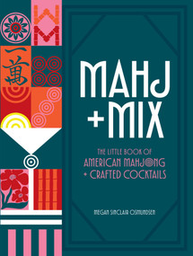 Mahj + Mix (The Little Book of American Mahjong + Crafted Cocktails) by Megan Sinclair Osmundsen, 9798881608231