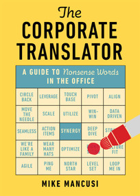 The Corporate Translator (A Guide to Nonsense Words in the Office) by Mike Mancusi, 9798881610258