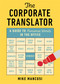 The Corporate Translator (A Guide to Nonsense Words in the Office) by Mike Mancusi, 9798881610258