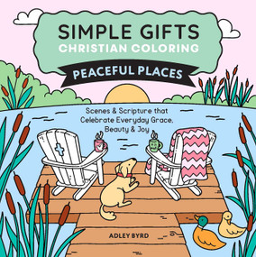 Simple Gifts Christian Coloring: Peaceful Places (Scenes & Scripture that Celebrate Everyday Grace, Beauty & Joy) by Amen Editions, 9798881610845