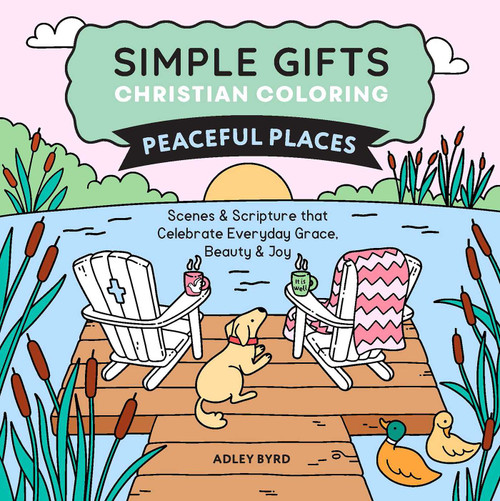 Simple Gifts Christian Coloring: Peaceful Places (Scenes & Scripture that Celebrate Everyday Grace, Beauty & Joy) by Amen Editions, 9798881610845