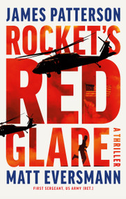 Rocket's Red Glare (A Thriller) by James Patterson, Matt Eversmann, 9780316600118
