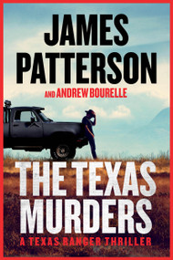 The Texas Murders (A Texas Ranger Thriller) - 9780316606721 by James Patterson, Andrew Bourelle, 9780316606721