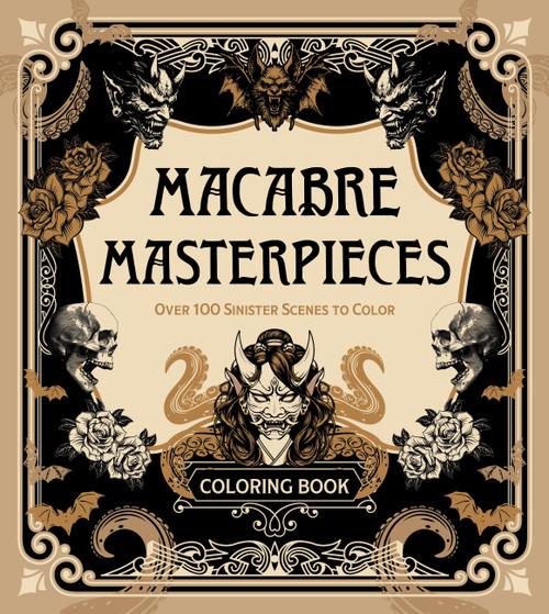 Macabre Masterpieces (Over 100 Sinister Scenes to Color Coloring Book) by Editors of Chartwell Books, 9780785849278
