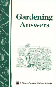 Gardening Answers (Storey's Country Wisdom Bulletin A-49) by Editors of Storey Publishing, 9780882662244