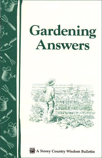 Gardening Answers (Storey's Country Wisdom Bulletin A-49) by Editors of Storey Publishing, 9780882662244
