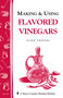 Making & Using Flavored Vinegars (Storey's Country Wisdom Bulletin A-112) by Glenn Andrews, 9780882665566