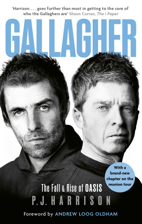 Gallagher (The Fall and Rise of Oasis: the brand new biography of one of the world's biggest bands) by P. J. Harrison, 9781408723906