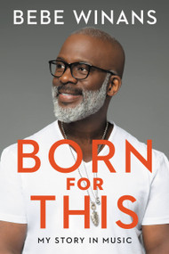Born for This (My Story in Music) by BeBe Winans, 9781546009894
