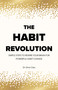 The Habit Revolution (Simple Steps to Rewire Your Brain for Powerful Habit Change) - 9781577159728 by Dr. Gina Cleo, 9781577159728