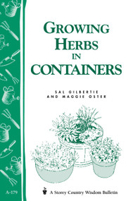 Growing Herbs in Containers (Storey's Country Wisdom Bulletin A-179) by Sal Gilbertie, Maggie Oster, 9781580170147