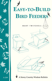 Easy-to-Build Bird Feeders (Storey's Country Wisdom Bulletin A-209) by Mary Twitchell, 9781580172301