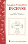 Making Your Own Incense (Storey Country Wisdom Bulletin A-226) by Tina Sams, Maryanne Schwartz, 9781580172752