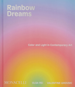 Rainbow Dreams (Color and Light in Contemporary Art) by Olga Rei, Valentine Uhovski, 9781580937122