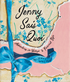 Jenny Sais Quoi (Adventures in Vintage & Personal Style) by Jenny Walton, 9781580937153