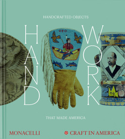 Handwork (Handcrafted Objects that Made America [Craft in America]) by Emily Zaiden, Carol Sauvion, 9781580937276